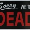 We're Dead Sign -SpookyCrafts Shop mr122913